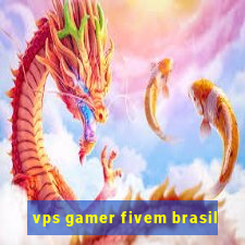 vps gamer fivem brasil